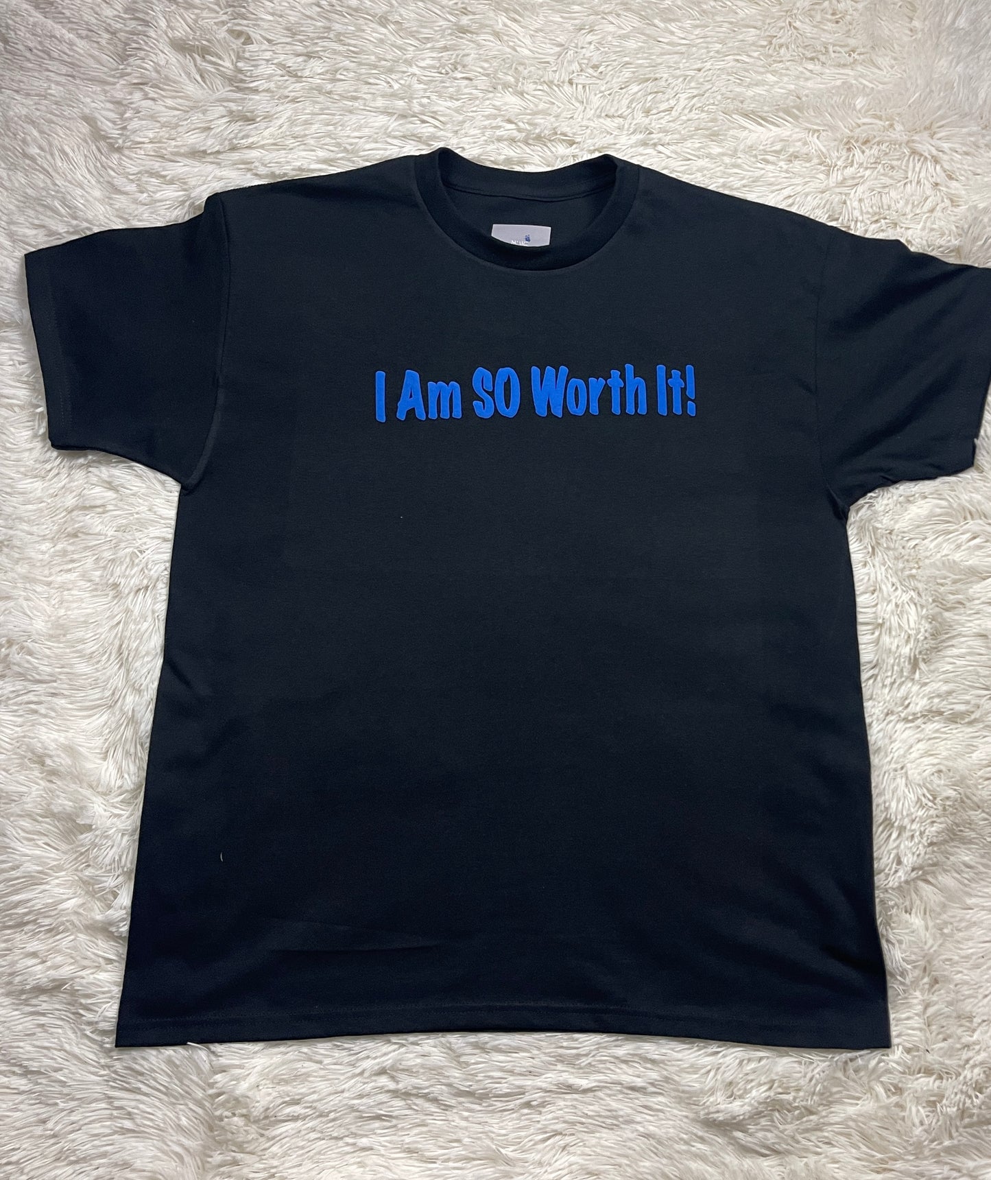 I Am SO Worth It! Tee